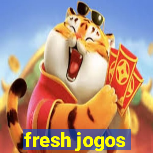 fresh jogos